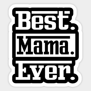 Best Mama Ever Sticker